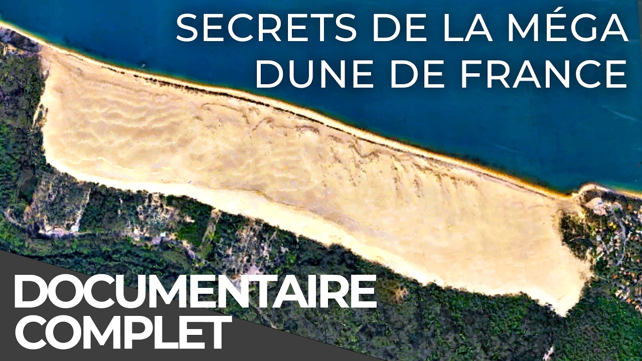 La Plus Grande Dune d&rsquo;Europe : Les Secrets de la Dune du Pilat | Documentaire Fran&ccedil;ais