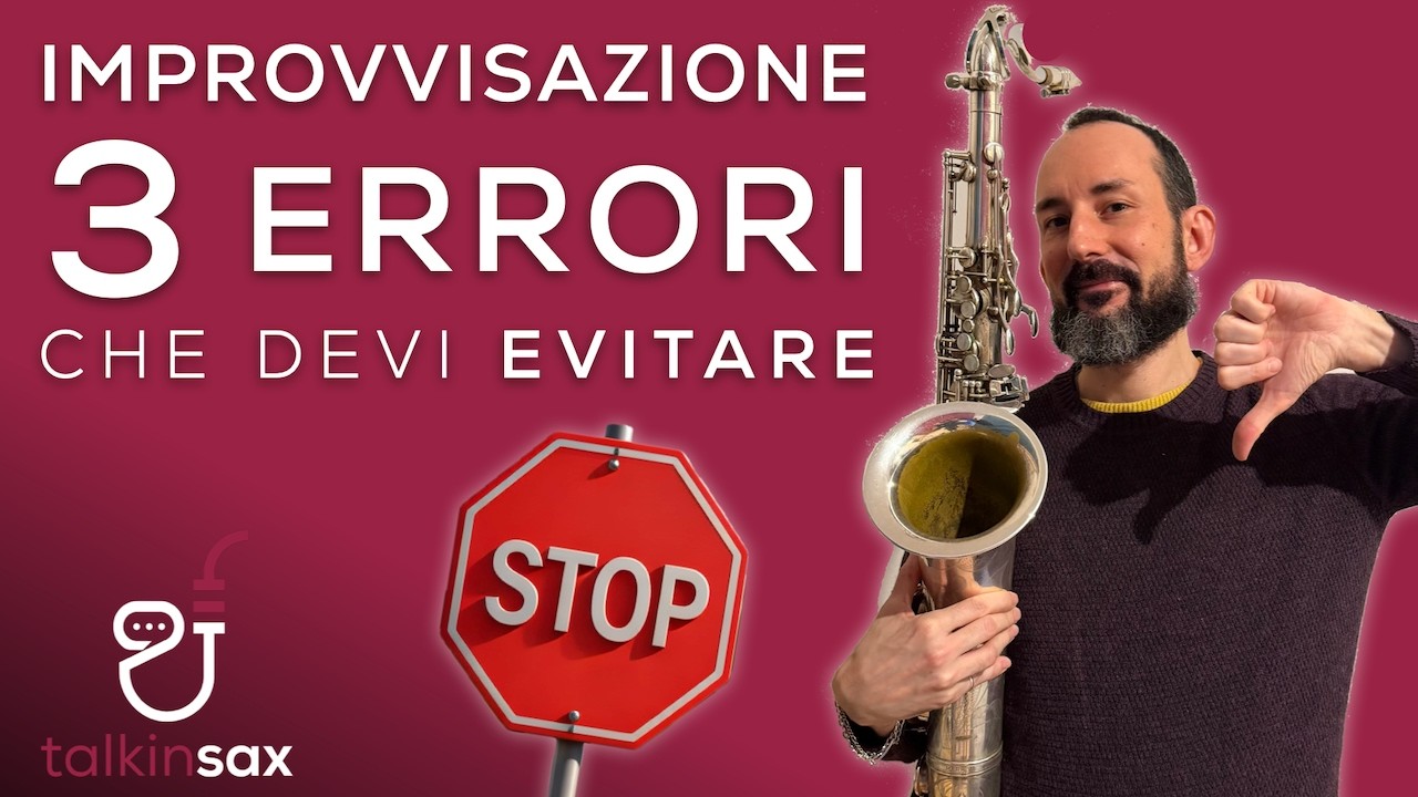 SAX 3 ERRORI che DEVI EVITARE nello studio dell'improvvisazione