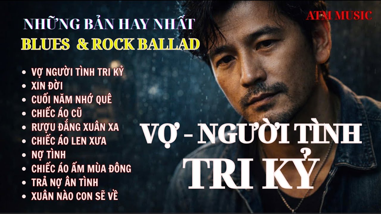 VỢ – NGƯỜI TÌNH – TRI KỶ | Blues & Rock Ballad  I Trữ Tình Về Tình Yêu & Mùa Xuân – ATM Music