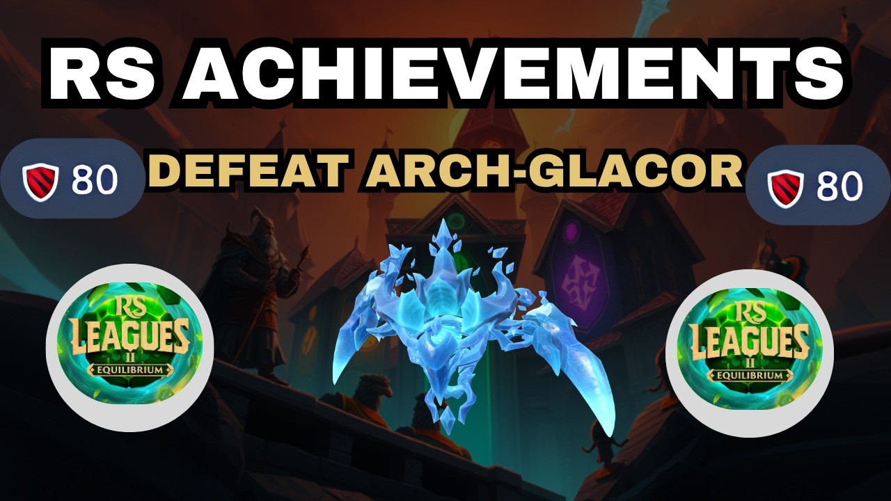 DEFEAT ARCH GLACOR    BLESSING TASK   RS3 LEAGUES 2   EQUILIBRIUM