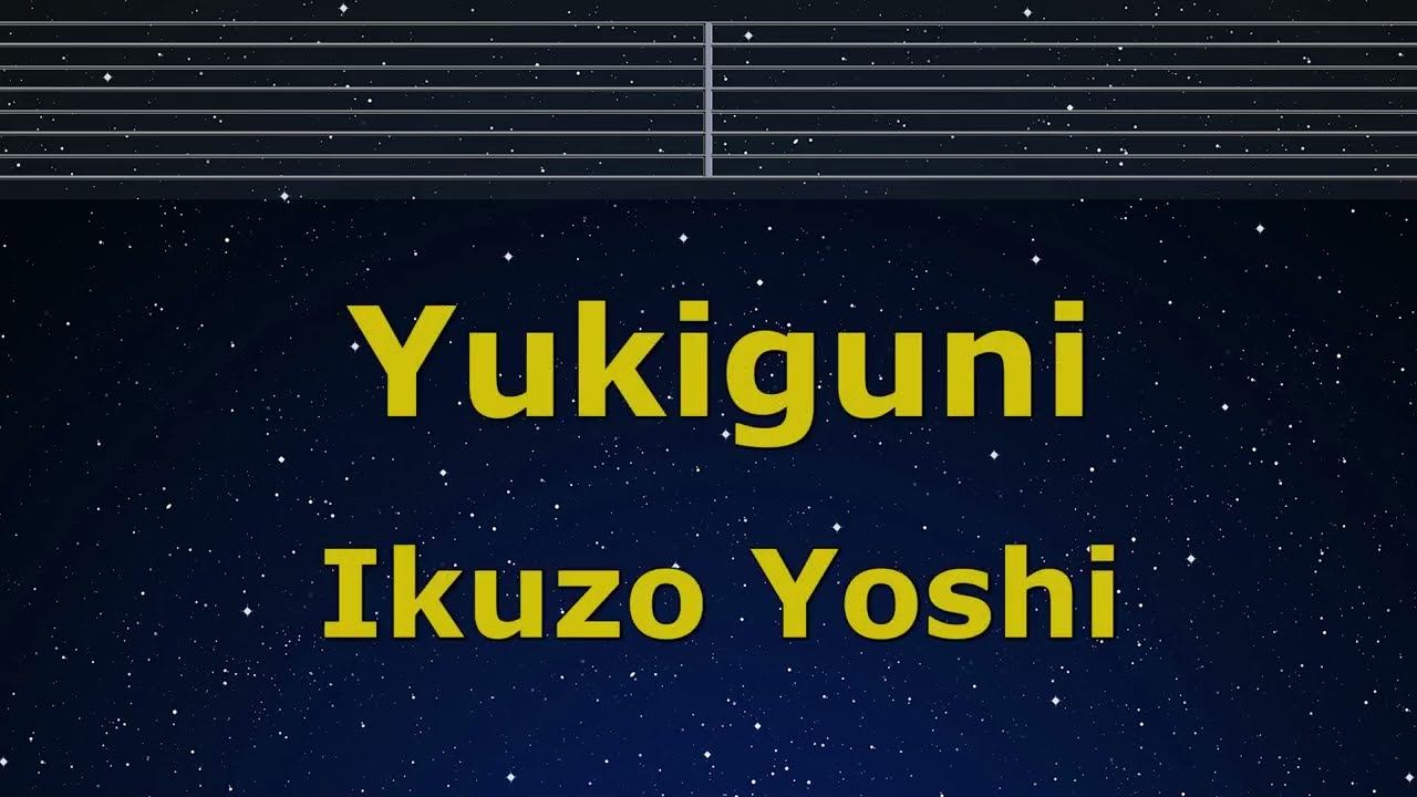 Karaoke♬ Yukiguni - Ikuzo Yoshi 【No Guide Melody】 Instrumental, Lyric Romanized