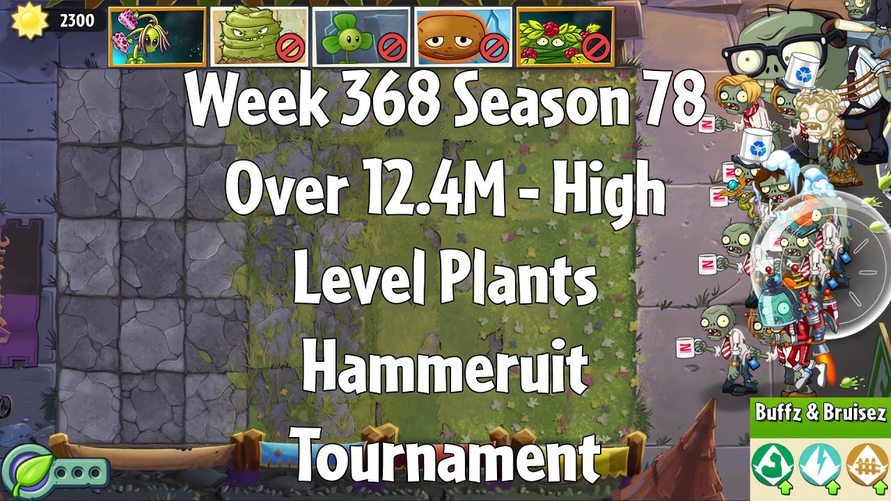 (Over 12.4M - Hammeruit Tournament) PvZ2 Arena Week 368 S78, High Level Plants - Jade League