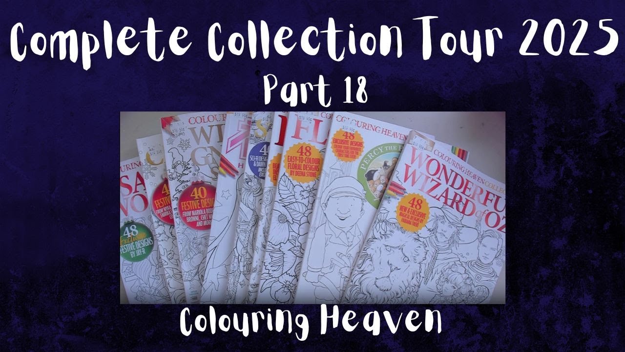 FINAL PART! Complete Colouring Collection Tour 2025 Part 18 - Colouring Heaven