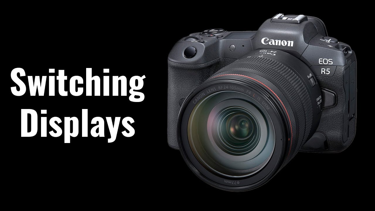 Switching between the Viewfinder and Screen - EOS R5/R6 Tip 36