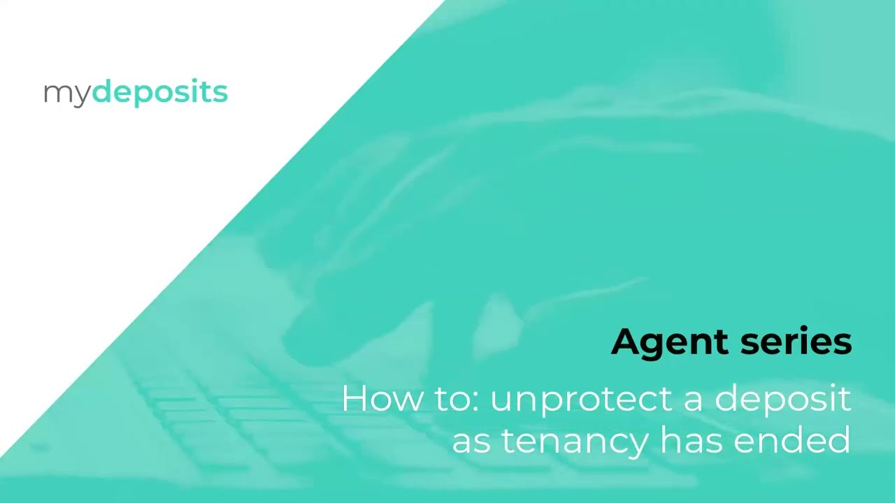 How to: unprotect a deposit when the tenancy has ended