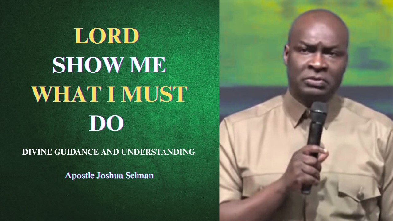 Lord show me your ways || Apostle Joshua Selman