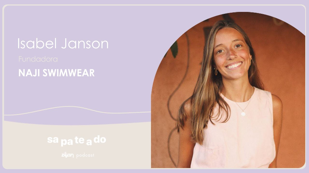 Sapateado #38 Naji Swimwear - Zilian Podcast com Isabel Janson