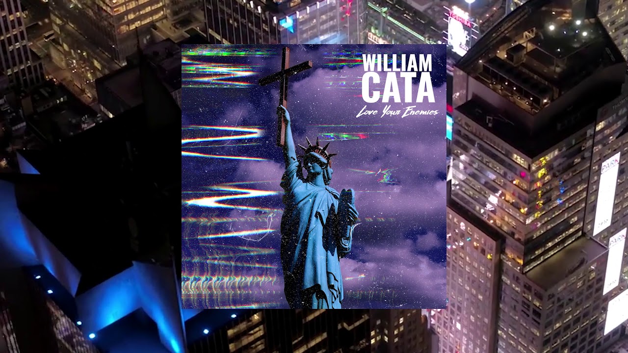 William Cata - Love Your Enemies