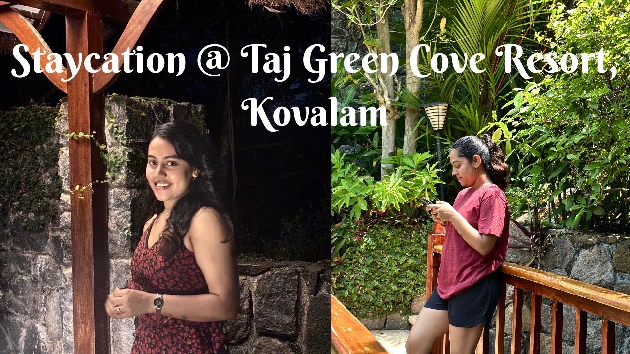 Staycation at Taj Green Cove Resort, Kovalam | Highly Recommended ❤️✨