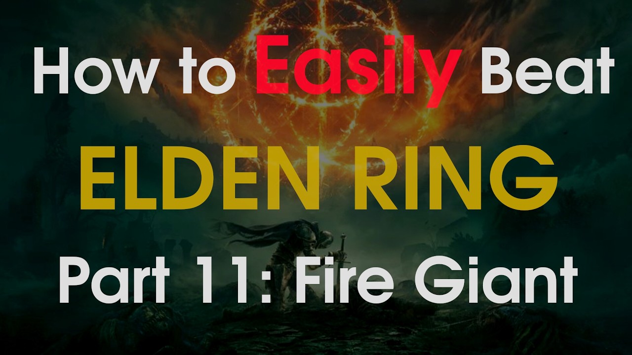 How to Beat Elden Ring With Almost Zero Skill, Part 11: Fire Giant