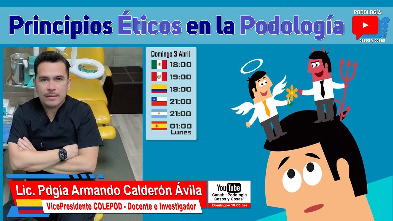 PRINCIPIOS ÉTICOS EN LA PODOLOGÍA | Lic. Pdgía Armando Calderón Ávila | Podología Casos y Cosas