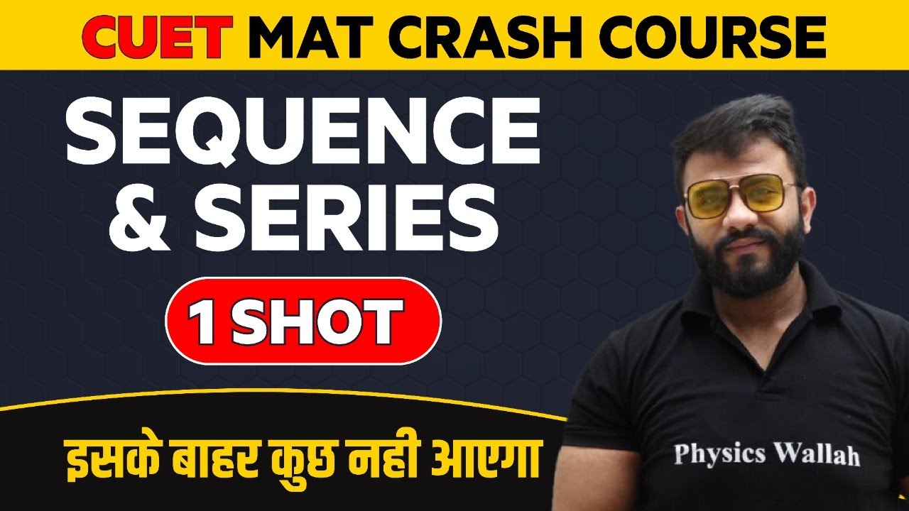 SEQUENCE & SERIES in 1 Shot : MAT - All Concepts & Imp. Questions | CUET Crash Course 2022
