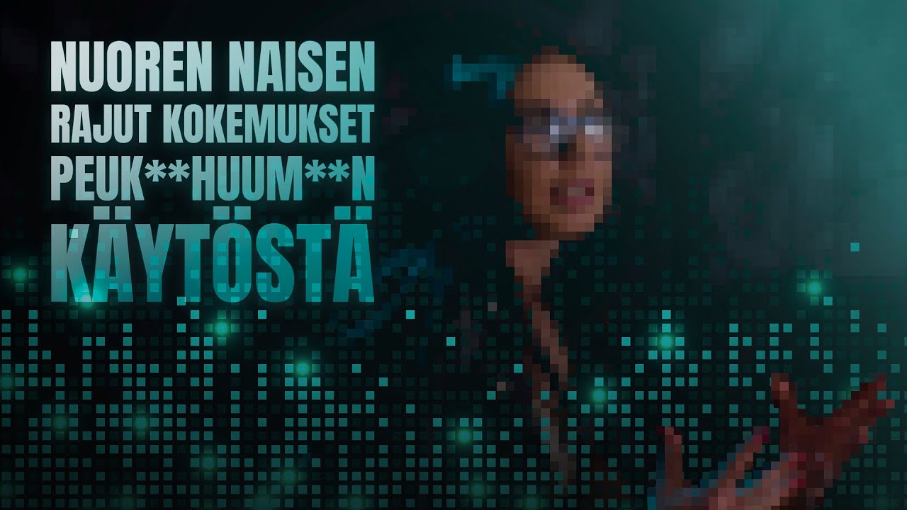 Nuoren naisen rajut kokemukset peuk**huum**n k&auml;yt&ouml;st&auml;
