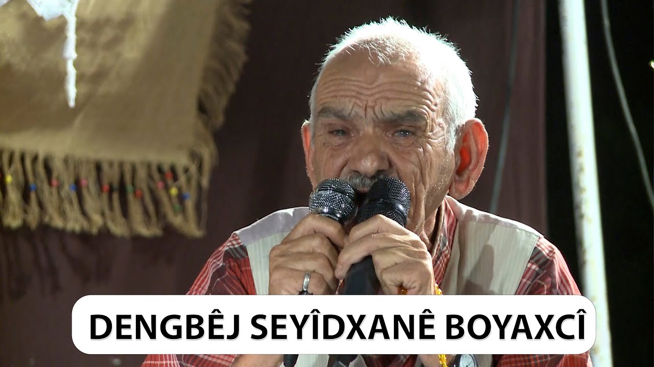 DENGBÊJ SEYÎDXANÊ BOYAXCÎ