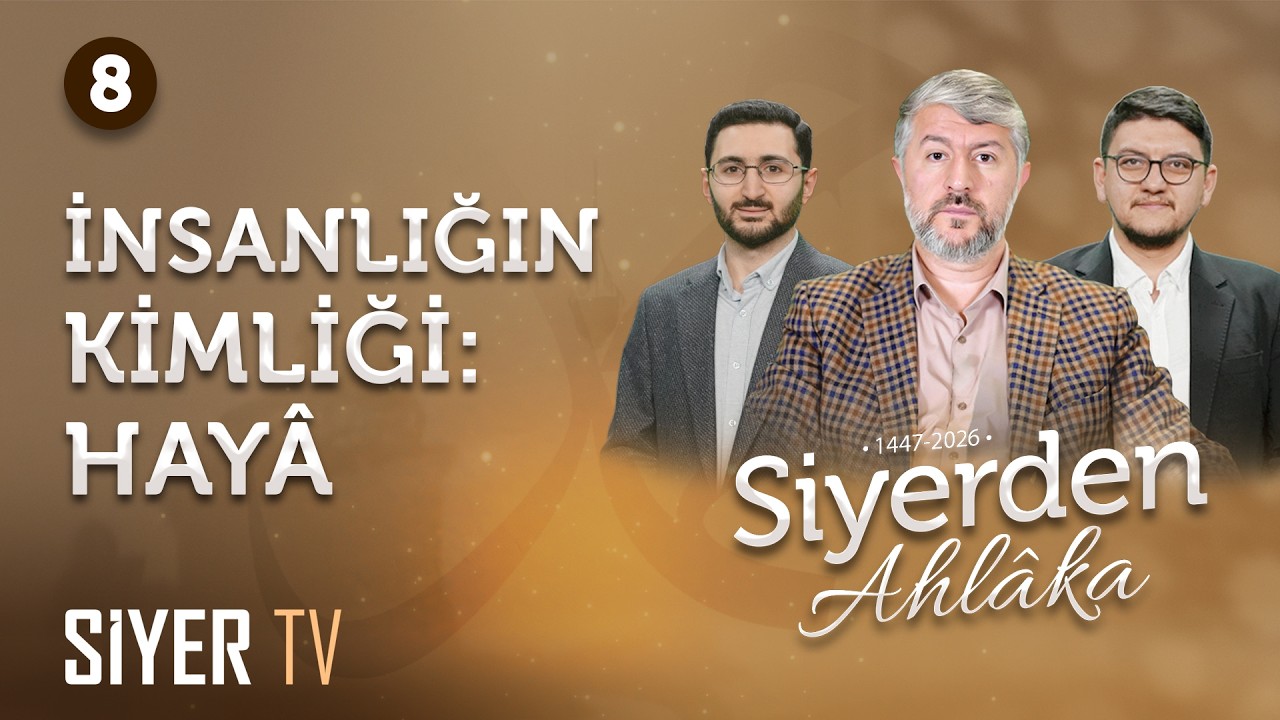 Hz. Peygamber (sas) ve Hayâ | Siyerden Ahlâka 8. Bölüm