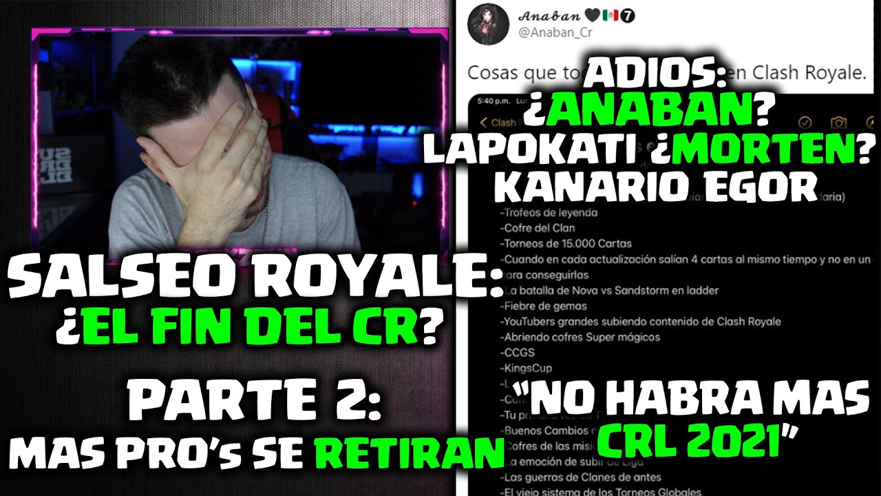 SALSEO ROYALE: ¿EL FIN del CR? PARTE 2: MÁS PRO's SE RETIRAN MÁS PROBLEMAS | DrekzeNN | Clash Royale