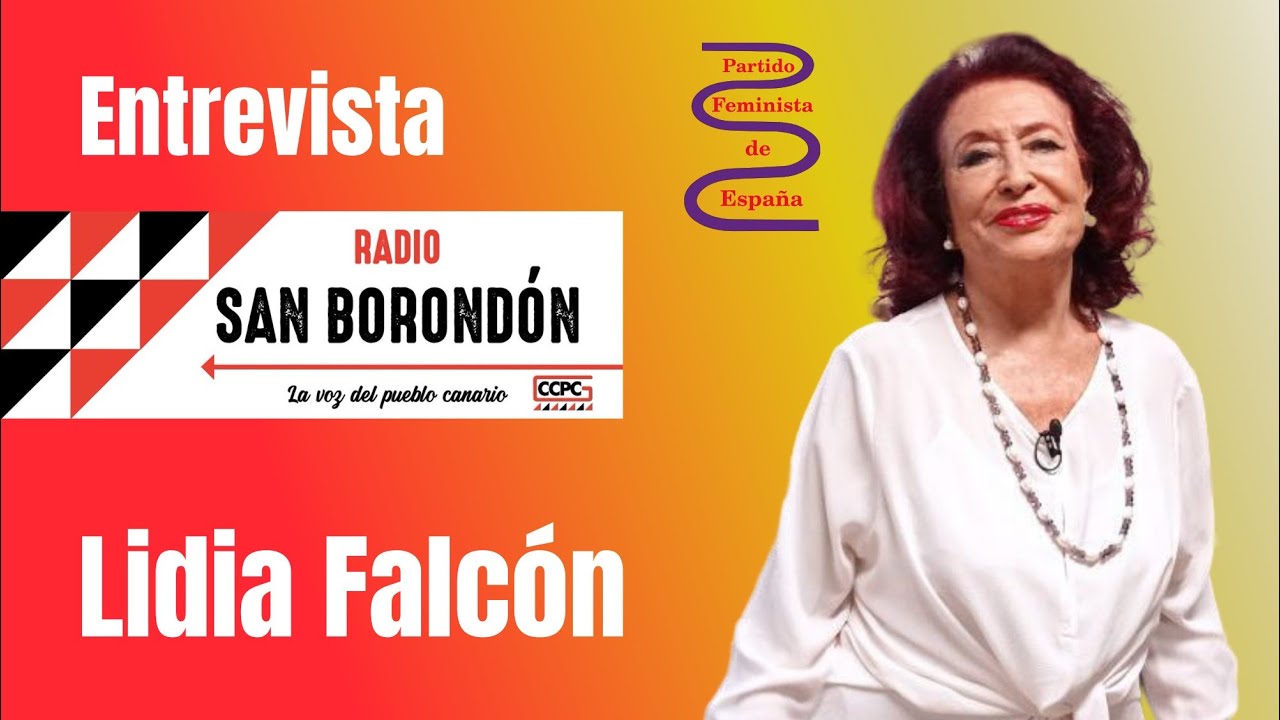 22-05-24 | Entrevista a Lidia Falcón | Radio San Borondón