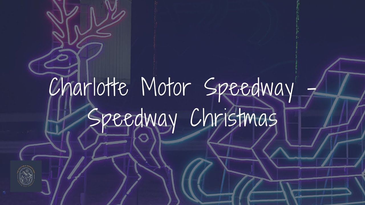 Charlotte Motor Speedway - Speedway Christmas