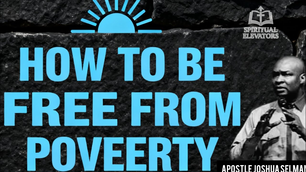 HOW TO BE FREE FROM POVERTY BY APOSTLE JOSHUA SELMAN (@KoinoniaGlobal