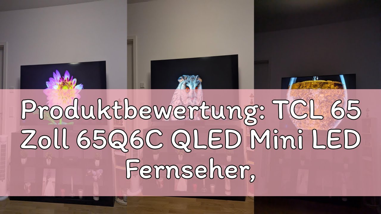 Produktbewertung: TCL 65 Zoll 65Q6C QLED Mini LED Fernseher, 4K HDR Premium, Dolby Vision IQ & Atmos