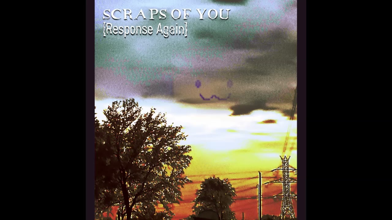 Zastra -  Scraps of You [Response Again]
