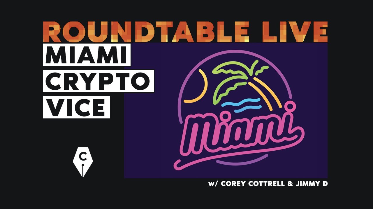 Roundtable - Miami Crypto Vice / The Cryptowriter Podcast Live