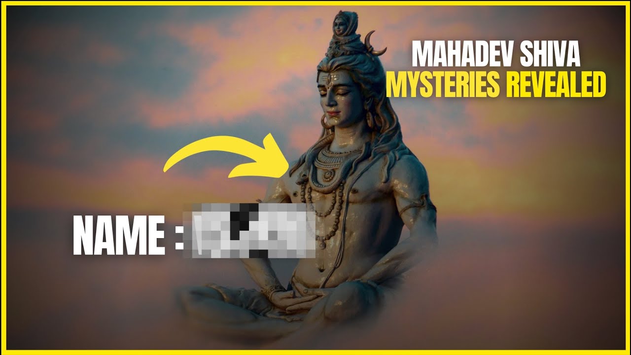 The Untold Secrets Behind Mahadev Shiva's Hidden Mysteries