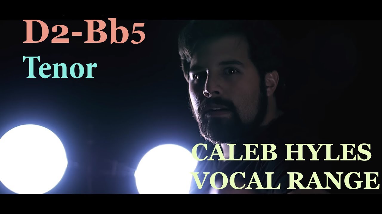 Caleb Hyles Vocal Range | D2 - B♭5 | HD