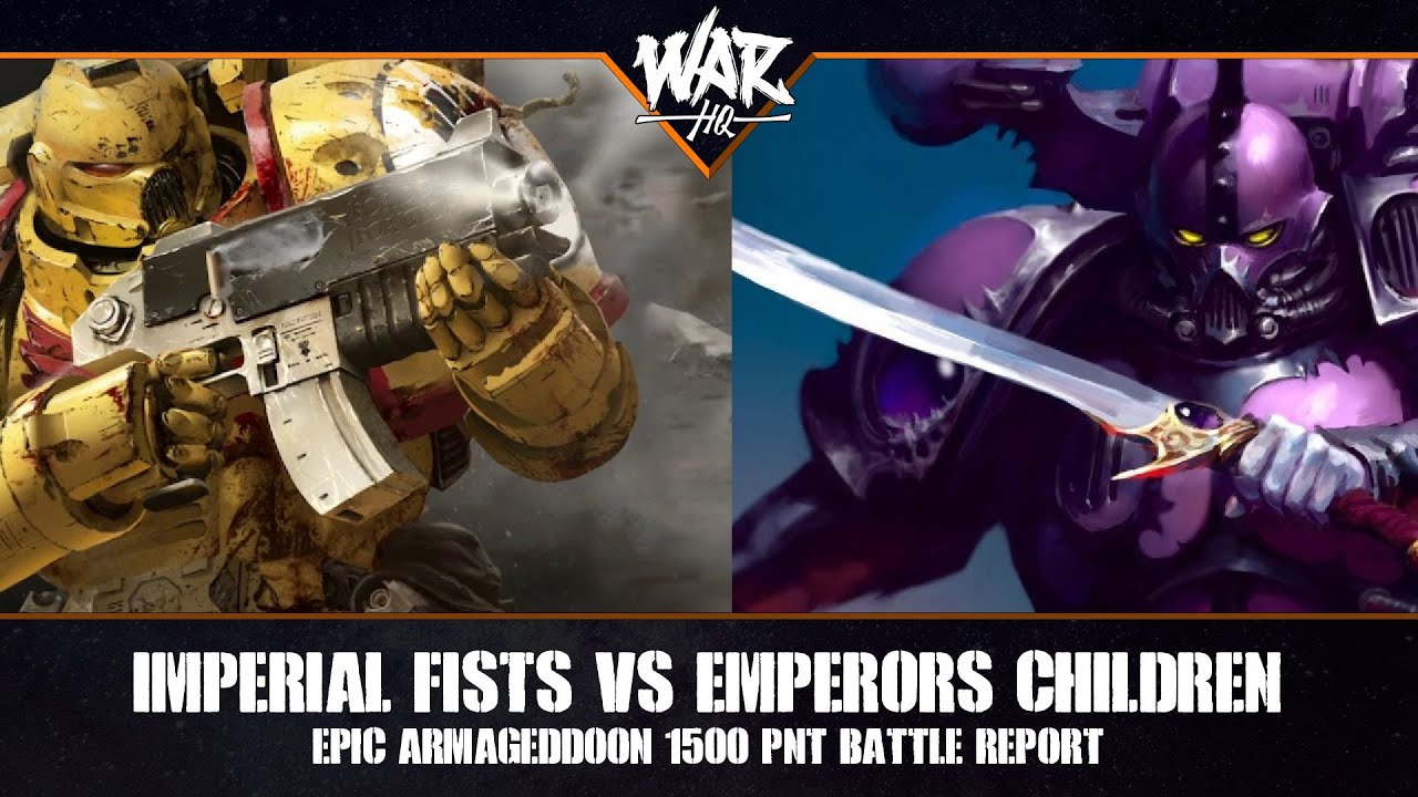 Imperial Fists vs Emperors Children - Epic Armageddon Battle (1500pnts)