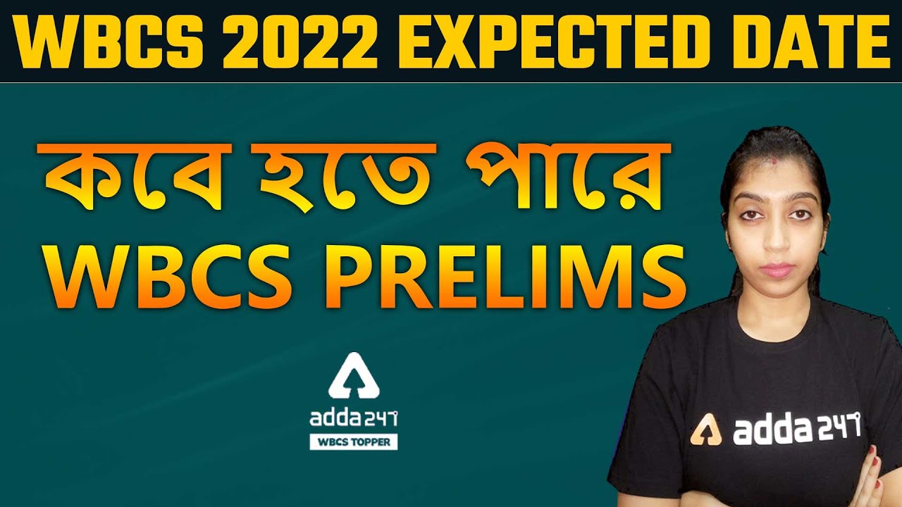 WBCS 2022 Exam Date (Expected) | WBCS Prelims 2022 Exam Date Discussion