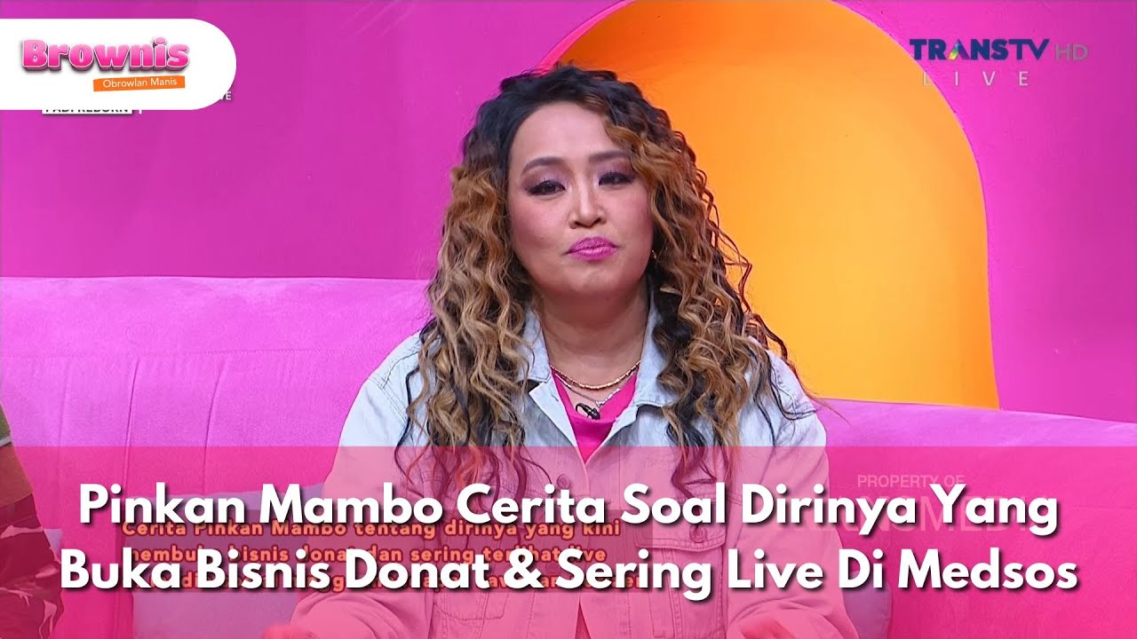 Pinkan Mambo Cerita Soal Dirinya Yang Buka Bisnis Donat & Sering Live Di Medsos - BROWNIS(18/6/25)P3