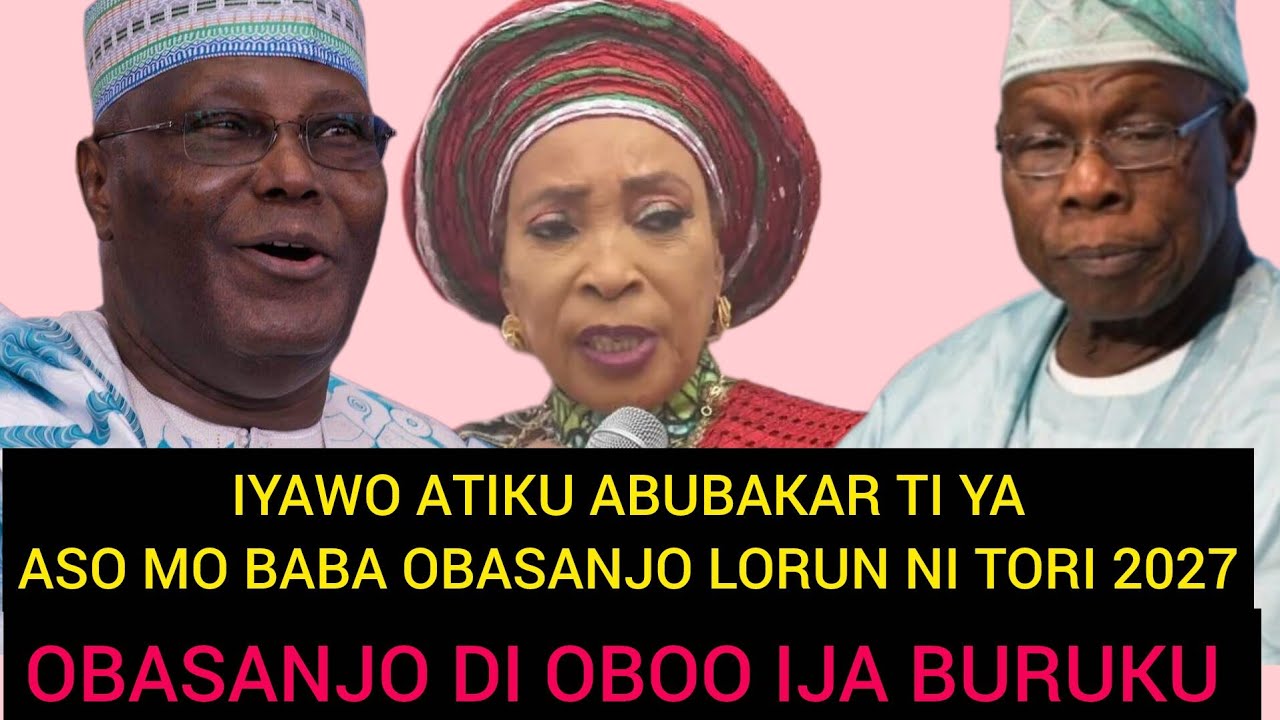 HAA ! IYAWO ATIKU ABUBAKAR FA ASO YA MO OBASANJO LA RAHAA