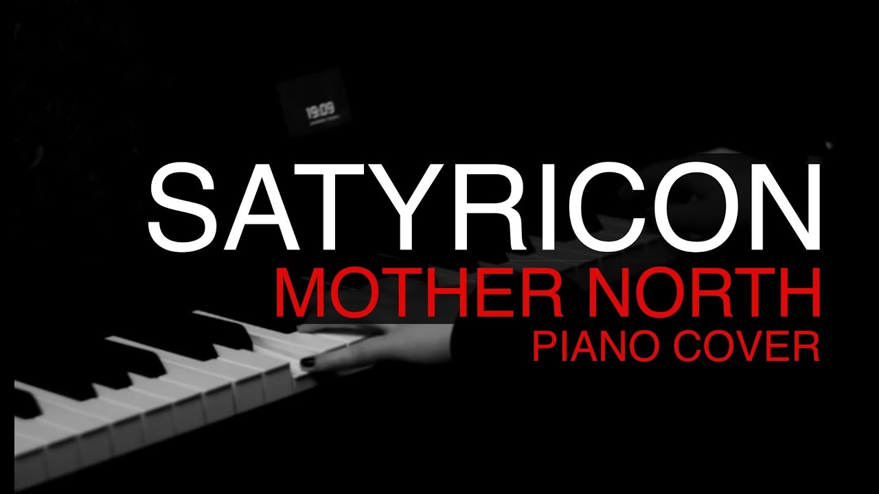 Satyricon - Mother North PIANO cover