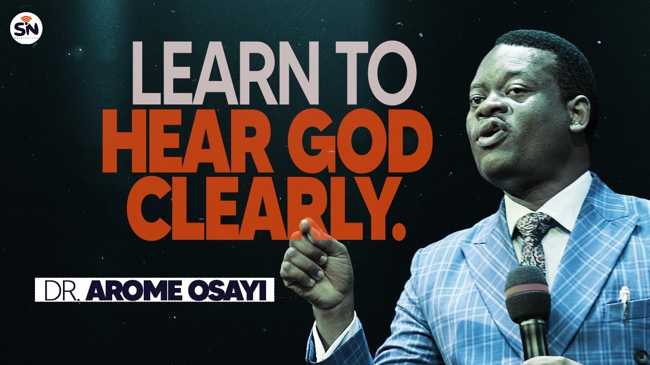 HOW TO HEAR GOD’S VOICE ACCURATELY IN EVERY SITUATION – APOSTLE AROME OSAYI