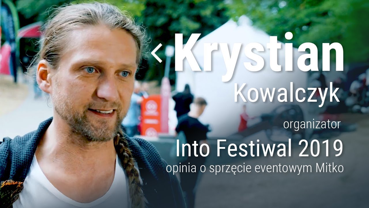 Krystian Kowalczyk, organizator Intro Festiwal 2019 - o sprzęcie eventowym MITKO