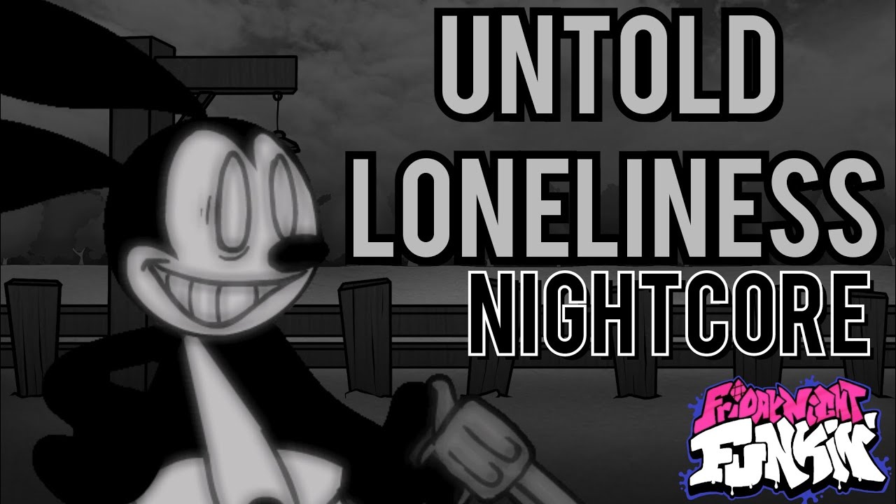Untold Loneliness (Nightcore) | Friday Night Funkin' Vs Oswald | Wednesday Infidelity V2