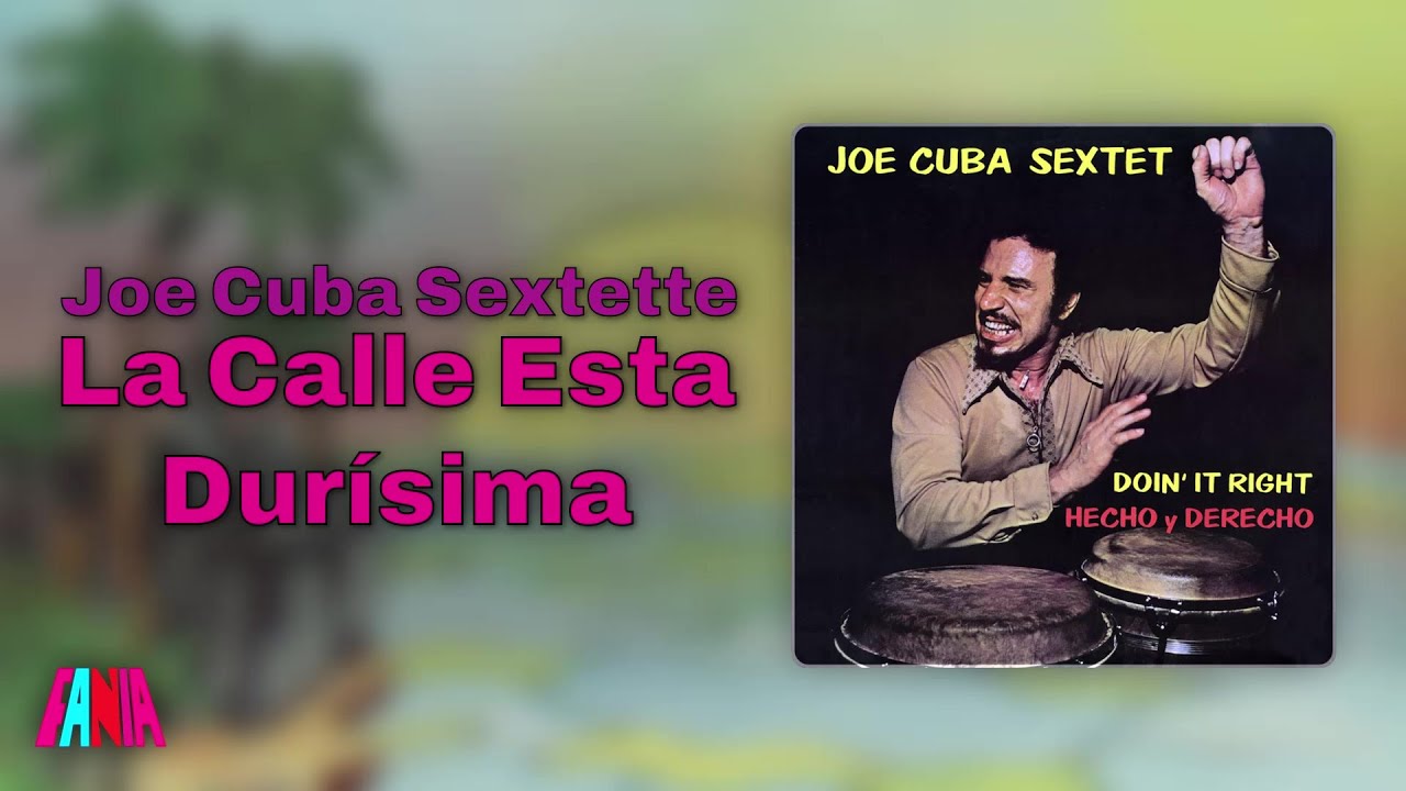 Joe Cuba Sextette - La Calle Esta Dur&iacute;sima (Audio Oficial)