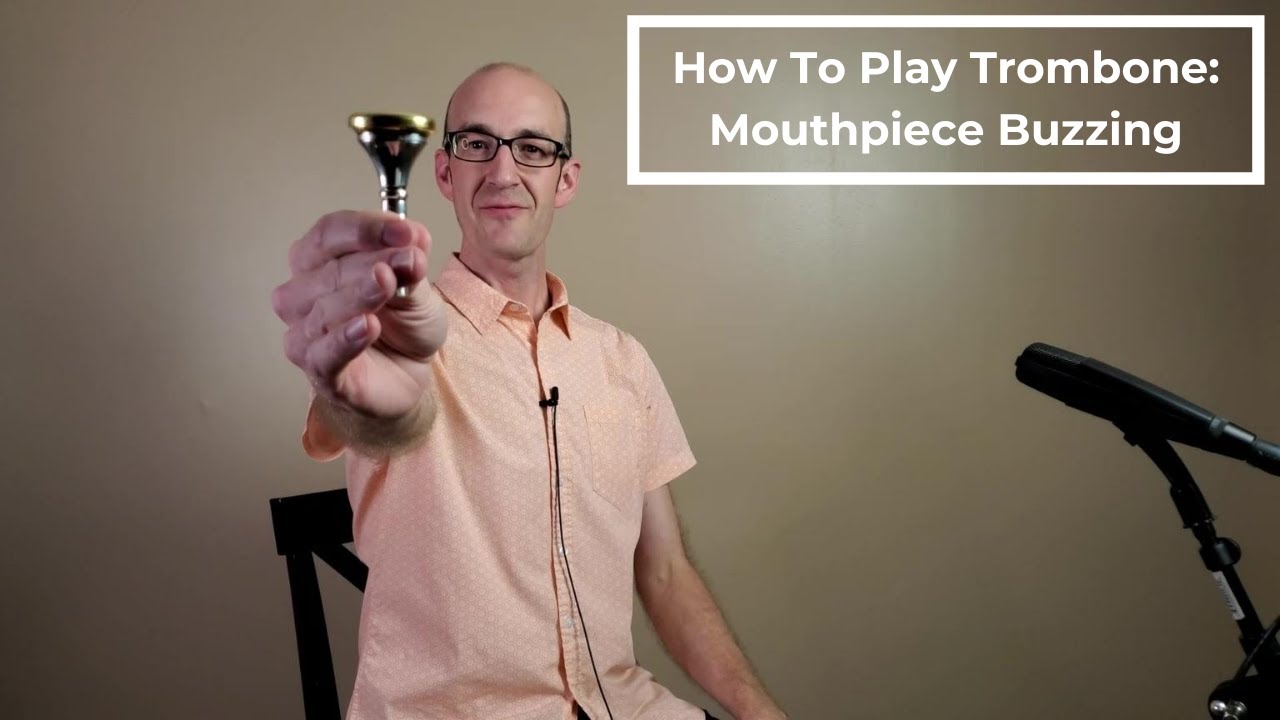 How to Play Trombone: Mouthpiece Buzzing and First Notes