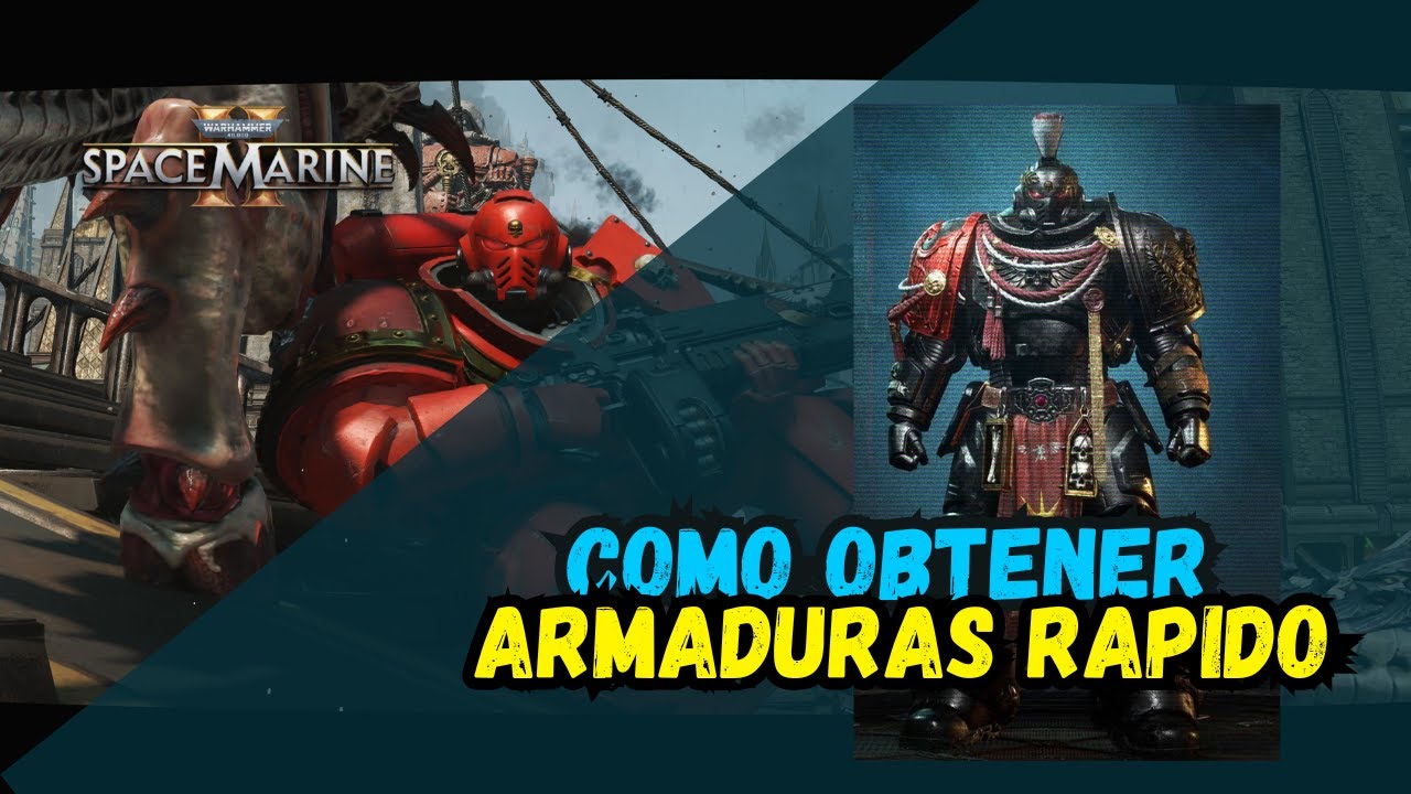 COMO GANAR ARMADURAS RAPIDO SPACE MARINE 2