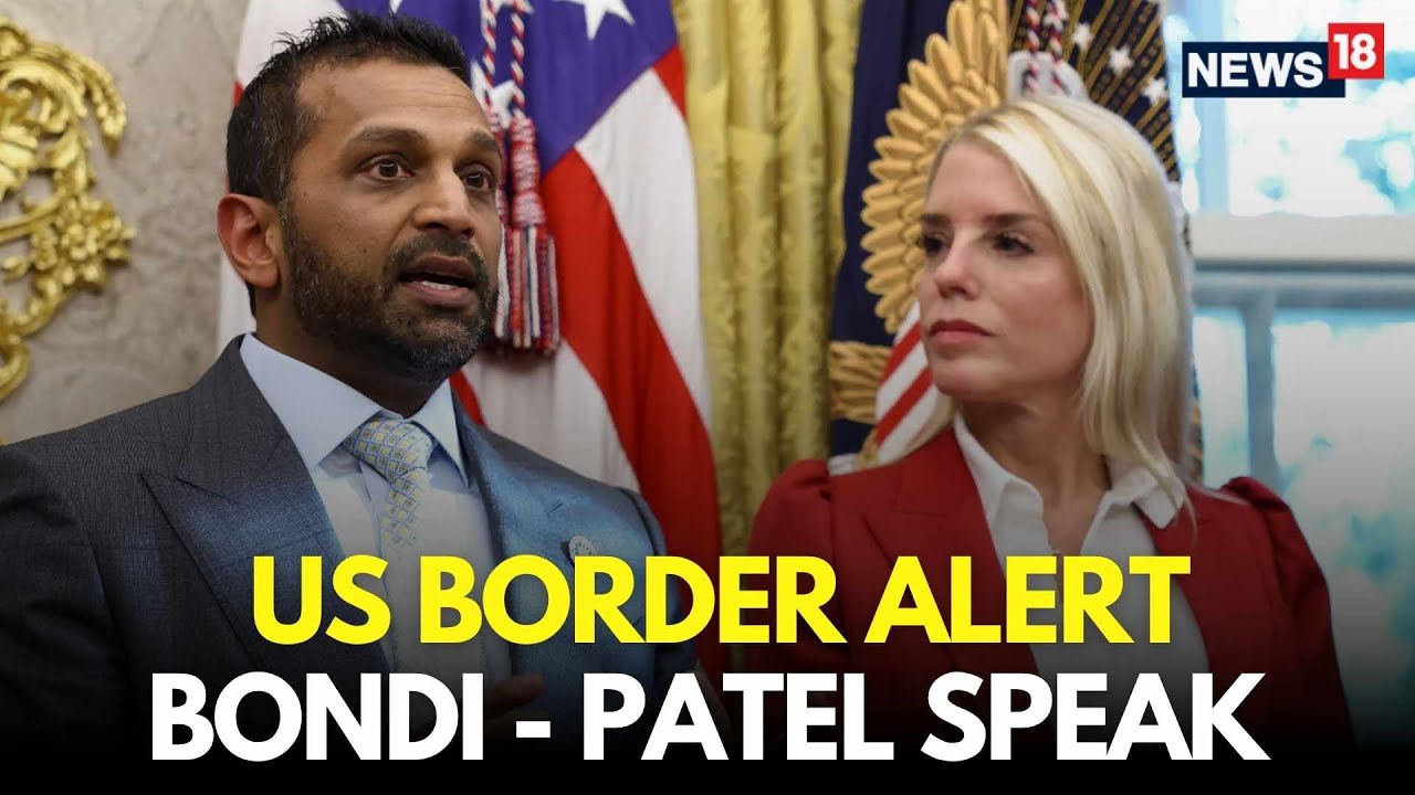 LIVE | Pam Bondi And Kash Patel Raise Alarm On US Border Security | US Border Crisis | Trump | N18G