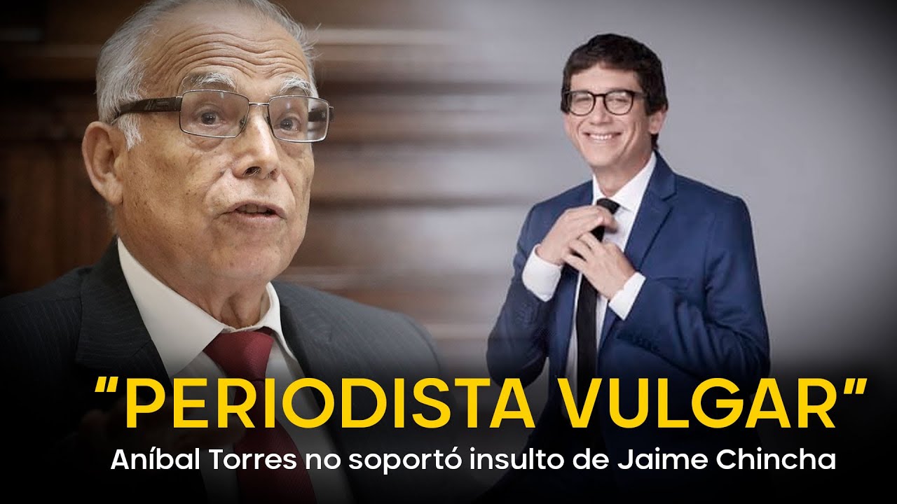 “Periodista vulgar”: Aníbal Torres no soportó insulto de Jaime Chincha