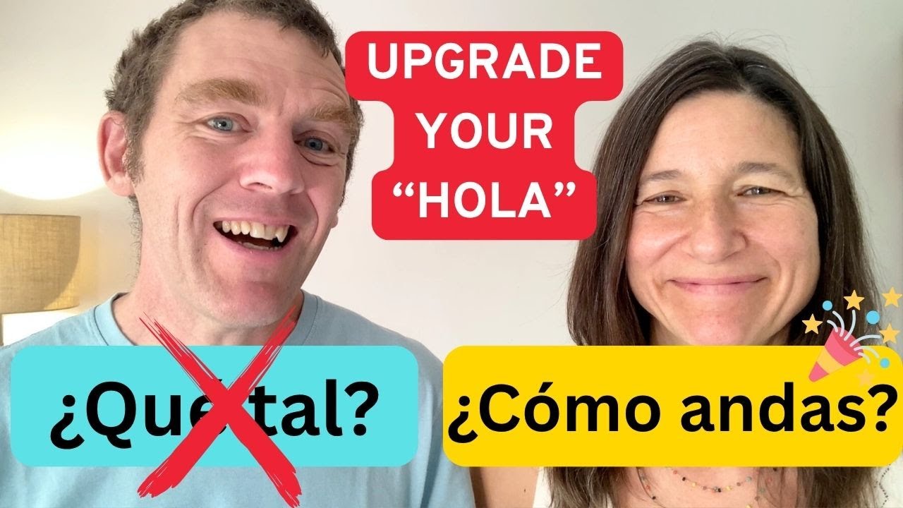 Stop Saying “Hola, ¿Qué Tal?” - 10 Real Spanish Conversation Starters
