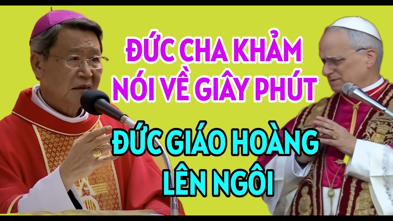 ĐỨC CHA KHẢM KỂ VỀ GIÂY PHÚT ĐỨC GIÁO HOÀNG LÊN NGÔI NHƯ THẾ NÀO | ĐỨC CHA NGUYỄN VĂN KHẢM GIẢNG