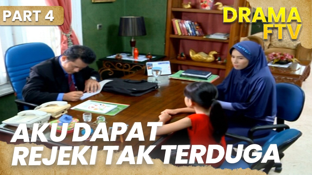 Aku mendapatkan rezeki tak diduga | DRAMA FTV | PART 4