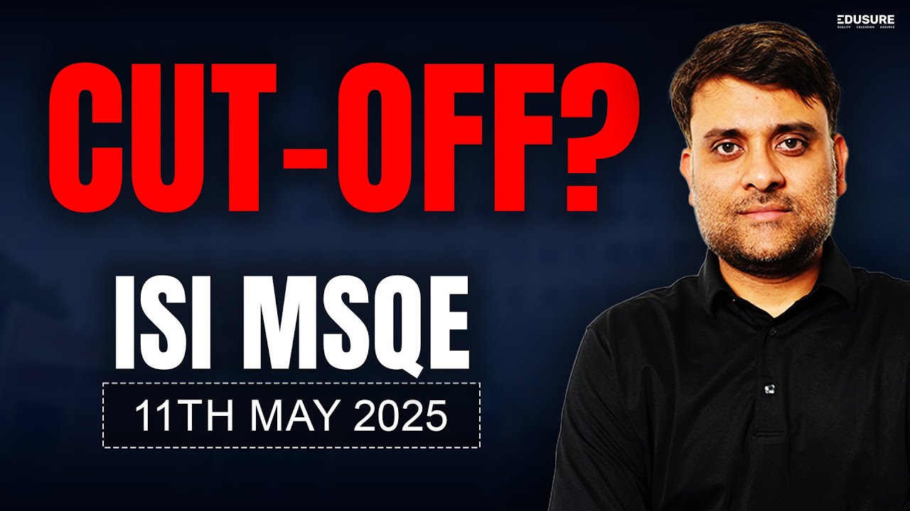 ISI MSQE 2025 Expected Cutoff | Paper Pattern & What’s Next?