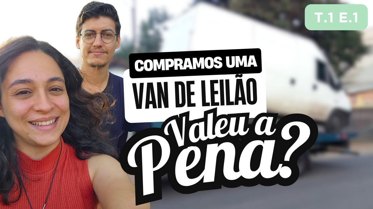Compramos uma Van de Leil&atilde;o para Construir um Motorhome | T.1 E.1