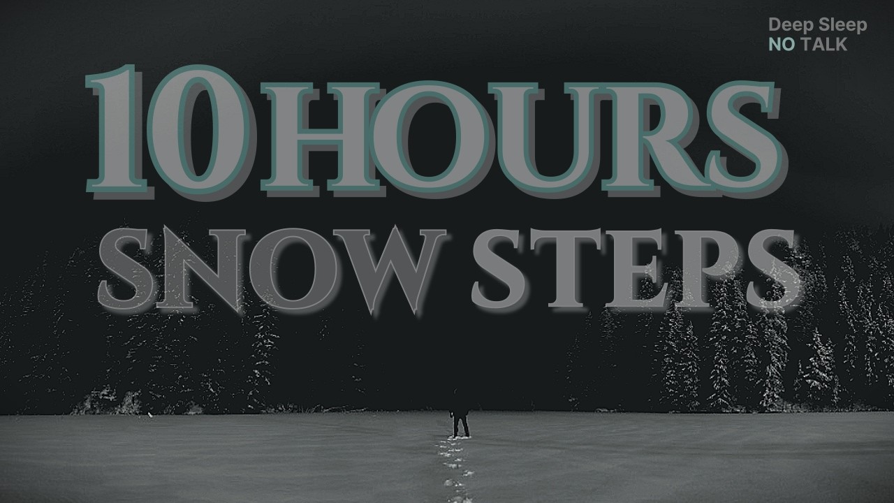 10 Hours Snow Footsteps in Quiet Night ❄️ Deep Sleep No Talk