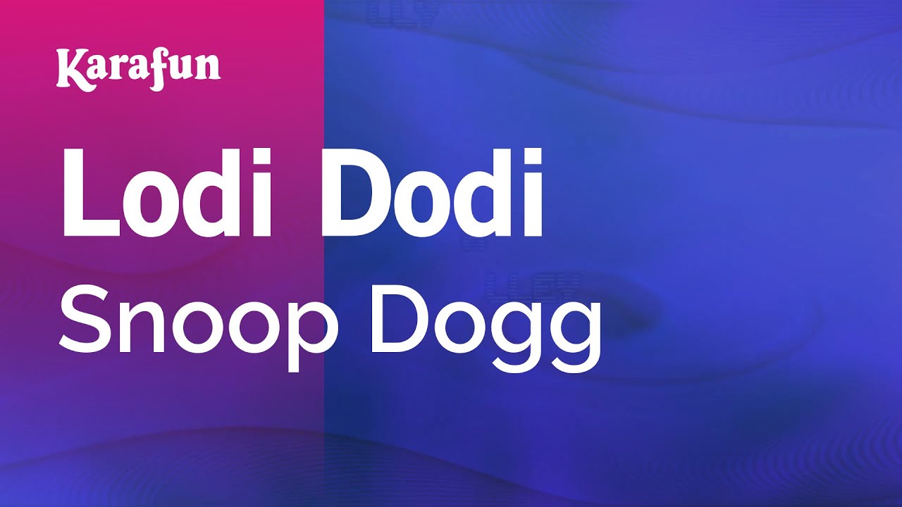Lodi Dodi - Snoop Dogg | Karaoke Version | KaraFun