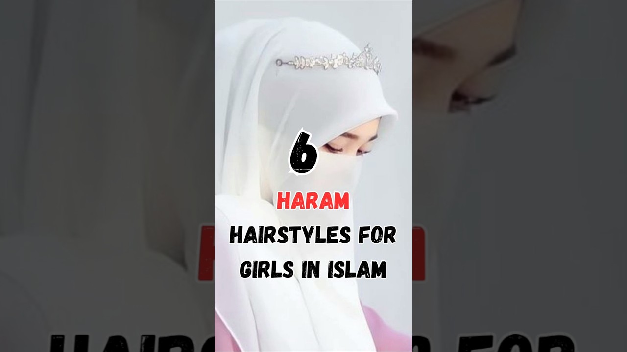 6 haram hairstyles for Girls in Islam #shorts #islam #women
