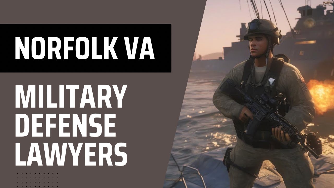 Norfolk Military Defense Lawyers - Navy Court Martial Attorneys Virginia - Article 120 UCMJ